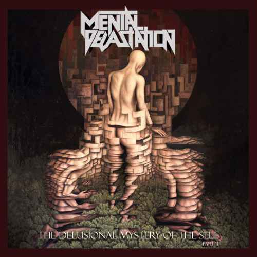 MENTAL DEVASTATION - The Delusional Mystery of the Self Part II CD
